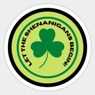 Let The Shenanigans Begin Sticker